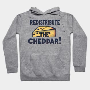 Redistribute The Cheddar Funny Government Cheese Hoodie